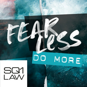 Fear Less, Do More